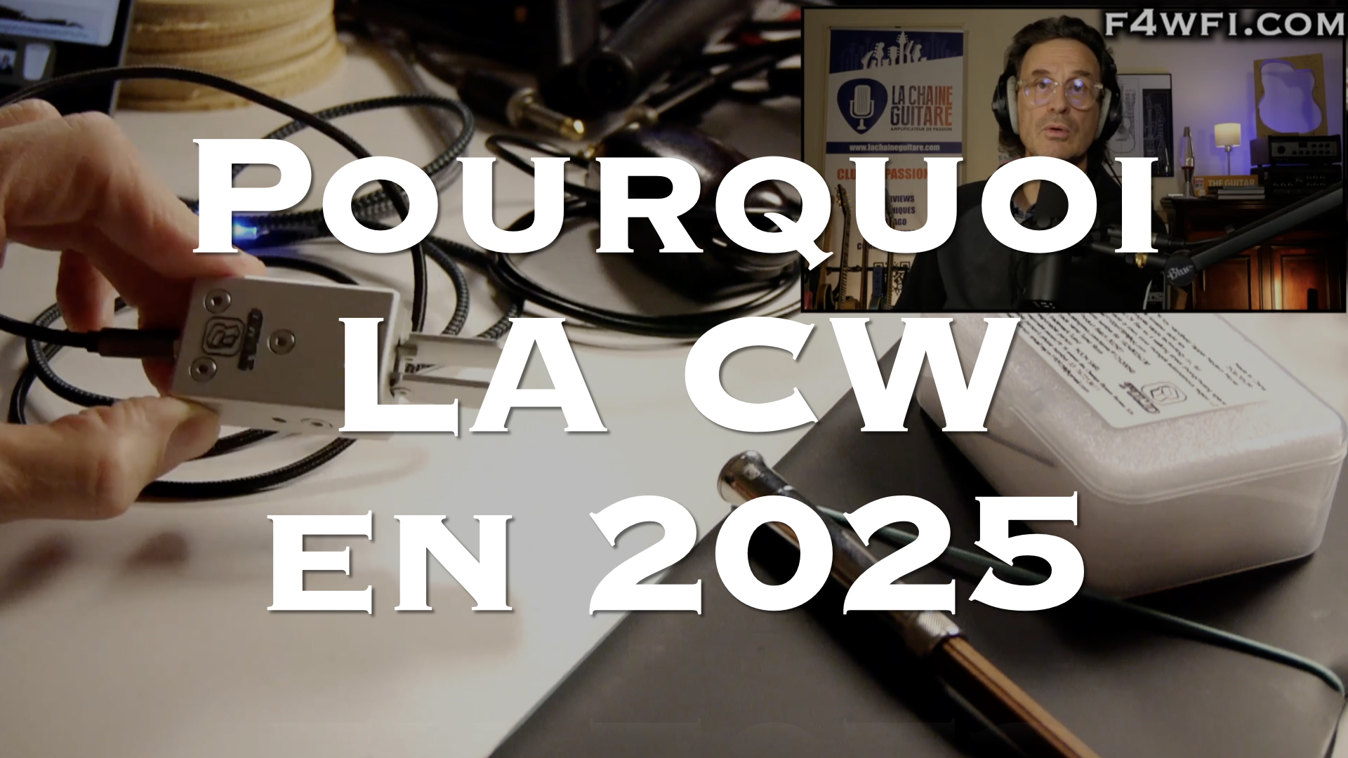 Pourquoi la CW en 2025